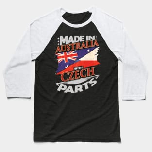 Made In Australia With Czech Parts - Gift for Czech From Czech Republic Baseball T-Shirt